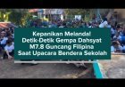 Kepanikan Melanda! Detik-Detik Gempa Dahsyat M7.8 Guncang Filipina Saat Upacara Bendera Sekolah