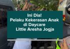 Kekerasan Anak di Daycare Little Aresha Jogja Ternyata Atas Perintah Ketua Yayasan