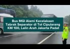 Bus MGI Alami Kecelakaan Tabrak Separator di Tol Cipularang KM 100, Lalin Arah Jakarta Padat