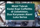 Mobil Tabrak Kedai Kopi Coffelitto di Uzbekistan, Dua Karyawan Alami Luka Serius