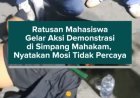 Ratusan Mahasiswa Gelar Aksi Demonstrasi di Simpang Mahakam, Nyatakan Mosi Tidak Percaya