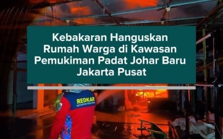 Kebakaran Hanguskan Rumah Warga di Kawasan Pemukiman Padat Johar Baru Jakarta Pusat