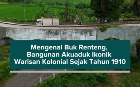 Mengenal Buk Renteng, Bangunan Akuaduk Ikonik Warisan Kolonial Sejak Tahun 1910