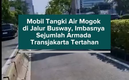 Mobil Tangki Air Mogok di Jalur Busway, Imbasnya Sejumlah Armada Transjakarta Tertahan