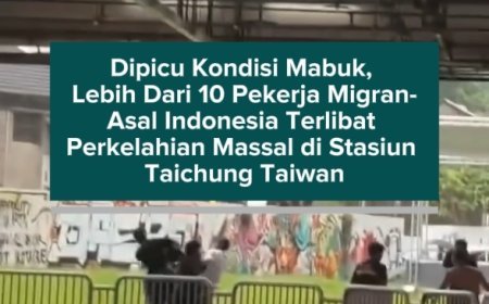 Dipicu Kondisi Mabuk, Lebih Dari 10 Pekerja Migran Asal Indonesia Terlibat Perkelahian Massal di Stasiun Taichung Taiwan