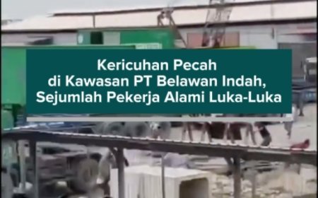 Kericuhan Pecah di Kawasan PT Belawan Indah, Sejumlah Pekerja Alami Luka-Luka