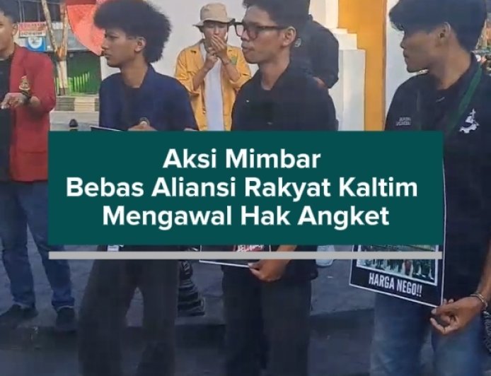 Aksi Mimbar Bebas Aliansi Rakyat Kaltim Mengawal Hak Angket