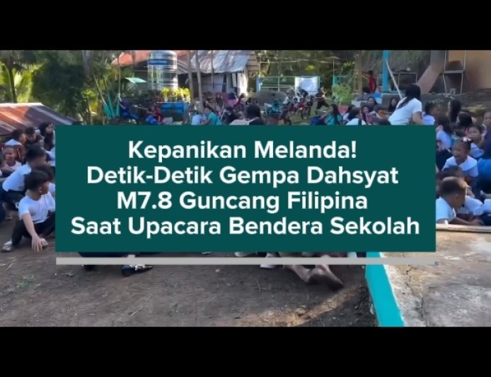 Kepanikan Melanda! Detik-Detik Gempa Dahsyat M7.8 Guncang Filipina Saat Upacara Bendera Sekolah