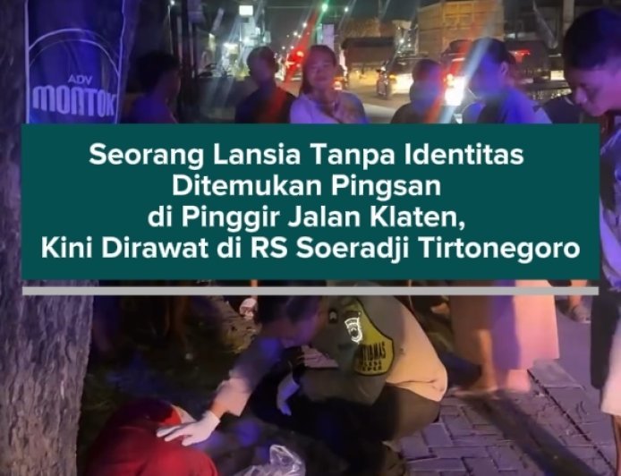 Seorang Lansia Tanpa Identitas Ditemukan Pingsan di Pinggir Jalan Klaten, Kini Dirawat di RS Soeradji Tirtonegoro