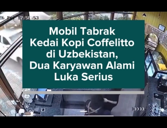 Mobil Tabrak Kedai Kopi Coffelitto di Uzbekistan, Dua Karyawan Alami Luka Serius