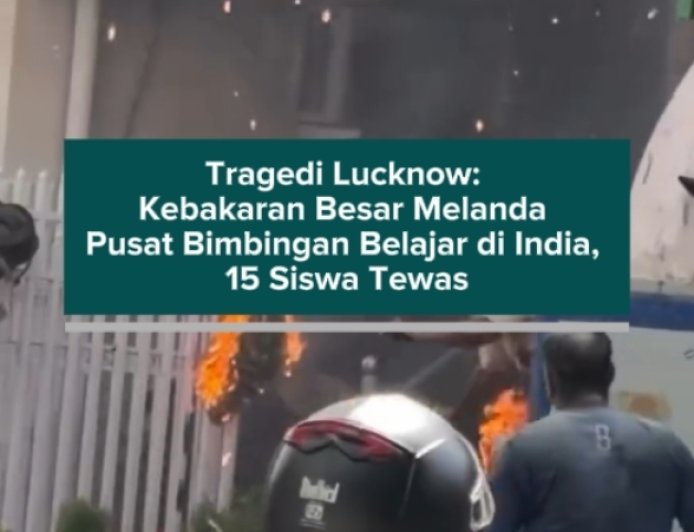 Tragedi Lucknow: Kebakaran Besar Melanda Pusat Bimbingan Belajar di India, 15 Siswa Tewas