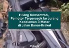 Hilang Konsentrasi, Pemotor Terperosok ke Jurang Kedalaman 3 Meter di Jalan Baron-Krakal