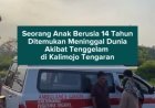 Seorang Anak Berusia 14 Tahun Ditemukan Meninggal Dunia Akibat Tenggelam di Kalimojo Tengaran