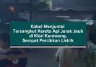 Kabel Menjuntai Tersangkut Kereta Api Jarak Jauh di Klari Karawang, Sempat Percikkan Listrik