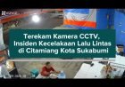 Terekam Kamera CCTV, Insiden Kecelakaan Lalu Lintas di Citamiang Kota Sukabumi