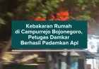 Kebakaran Rumah di Campurrejo Bojonegoro, Petugas Damkar Berhasil Padamkan Api