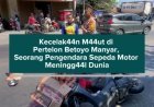Kecelak44n M44ut di Pertelon Betoyo Manyar, Seorang Pengendara Sepeda Motor Meningg44l Dunia
