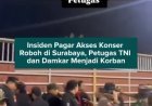 Insiden Pagar Akses Konser Roboh di Surabaya, Petugas TNI dan Damkar Menjadi Korban