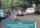 VIRAL! Ambulans Disebut Dipukul Oknum Polisi Saat Hendak Jemput Pasien, Begini Kronologinya