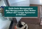 Detik-Detik Menegangkan Bayi Menggunakan Baby Walker Jatuh dari Tangga Apartemen di Vietnam