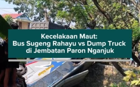 Kecelakaan Maut: Bus Sugeng Rahayu vs Dump Truck di Jembatan Paron Nganjuk