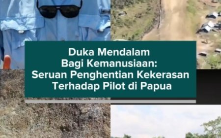 Duka Mendalam Bagi Kemanusiaan: Seruan Penghentian Kekerasan Terhadap Pilot di Papua