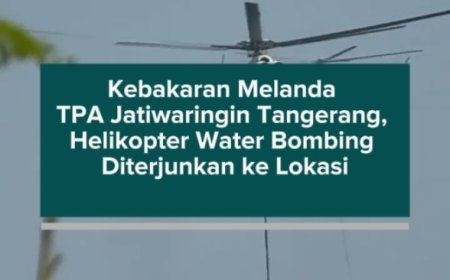 Kebakaran Melanda TPA Jatiwaringin Tangerang, Helikopter Water Bombing Diterjunkan ke Lokasi