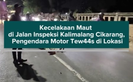 Kecelakaan Maut di Jalan Inspeksi Kalimalang Cikarang, Pengendara Motor Tewas di Lokasi
