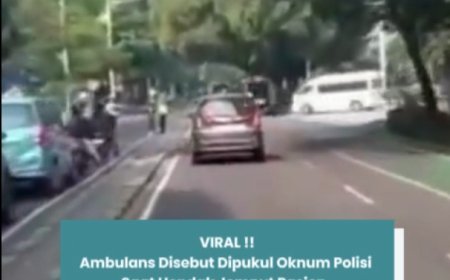 VIRAL! Ambulans Disebut Dipukul Oknum Polisi Saat Hendak Jemput Pasien, Begini Kronologinya