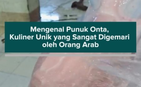 Mengenal Punuk Onta, Kuliner Unik yang Sangat Digemari oleh Orang Arab