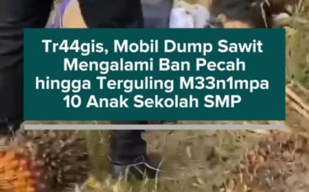 Tragis, Mobil Dump Sawit Mengalami Ban Pecah hingga Terguling Menimpa 10 Anak Sekolah SMP
