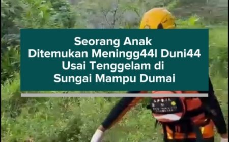 Seorang Anak Ditemukan Meninggal Dunia Usai Tenggelam di Sungai Mampu Dumai