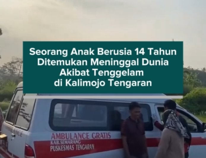 Seorang Anak Berusia 14 Tahun Ditemukan Meninggal Dunia Akibat Tenggelam di Kalimojo Tengaran