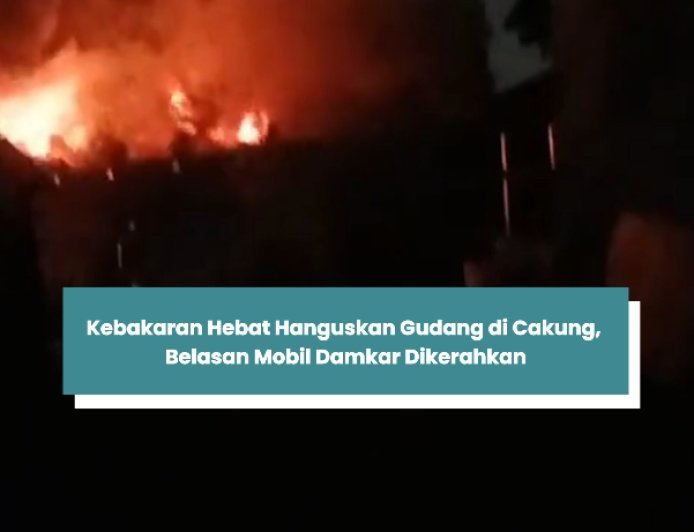 Kebakaran Hebat Hanguskan Gudang di Cakung, Belasan Mobil Damkar Dikerahkan