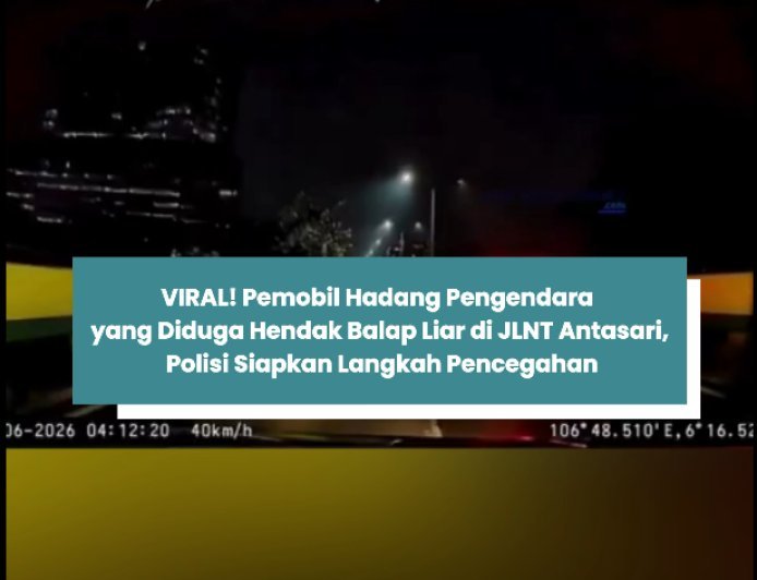 VIRAL! Pemobil Hadang Pengendara yang Diduga Hendak Balap Liar di JLNT Antasari, Polisi Siapkan Langkah Pencegahan