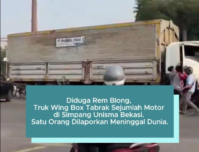 Diduga rem blong, truk wing box tabrak sejumlah pemotor di simpang Unisma Bekasi. Satu orang dilaporkan meninggal dunia