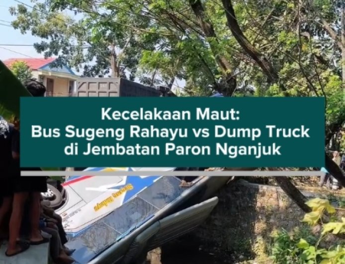 Kecelakaan Maut: Bus Sugeng Rahayu vs Dump Truck di Jembatan Paron Nganjuk