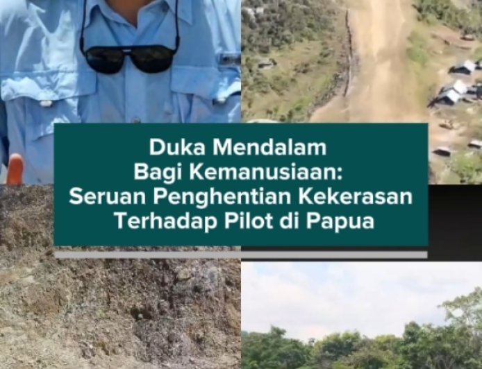 Duka Mendalam Bagi Kemanusiaan: Seruan Penghentian Kekerasan Terhadap Pilot di Papua