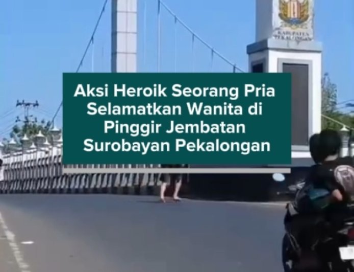 Aksi Heroik Seorang Pria Selamatkan Wanita di Pinggir Jembatan Surobayan Pekalongan