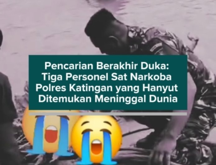 Pencarian Berakhir Duka: Tiga Personel Sat Narkoba Polres Katingan yang Hanyut Ditemukan Meningg44l Dunia