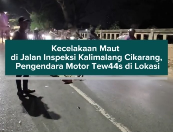 Kecelakaan Maut di Jalan Inspeksi Kalimalang Cikarang, Pengendara Motor Tewas di Lokasi
