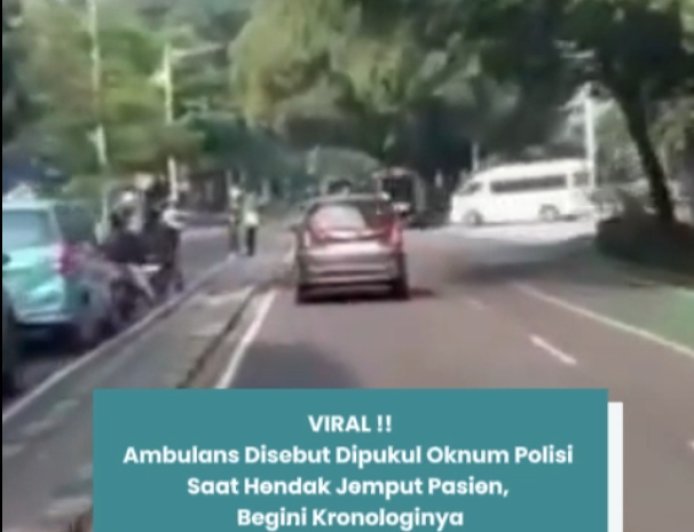 VIRAL! Ambulans Disebut Dipukul Oknum Polisi Saat Hendak Jemput Pasien, Begini Kronologinya