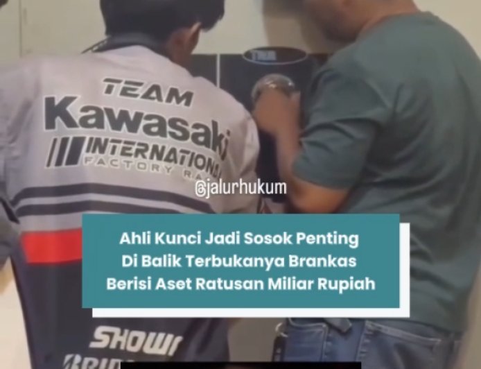 AHLI KUNCI JADI SOSOK PENTING DI BALIK TERBUKANYA BRANKAS BERISI ASET RATUSAN MILIAR RUPIAH