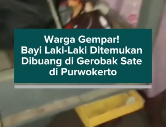 Warga Gempar! Bayi Laki-Laki Ditemukan Dibuang di Gerobak Sate di Purwokerto