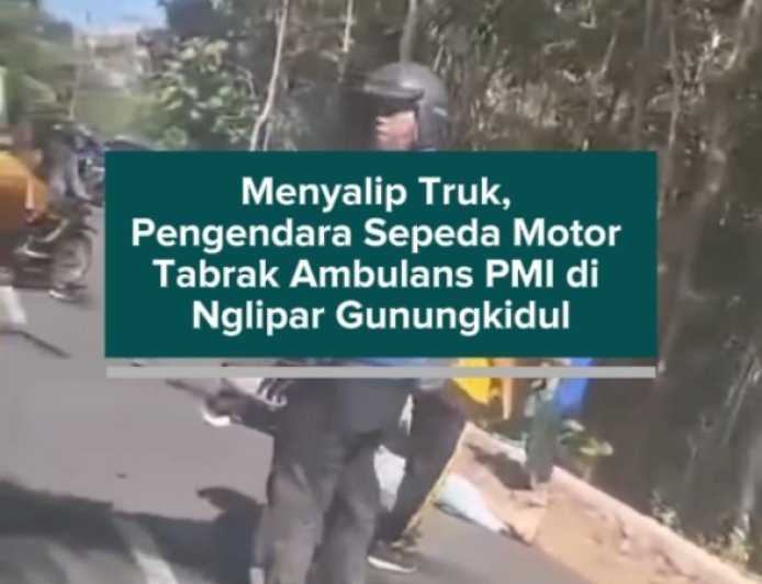 Menyalip Truk, Pengendara Sepeda Motor Tabrak Ambulans PMI di Nglipar Gunungkidul