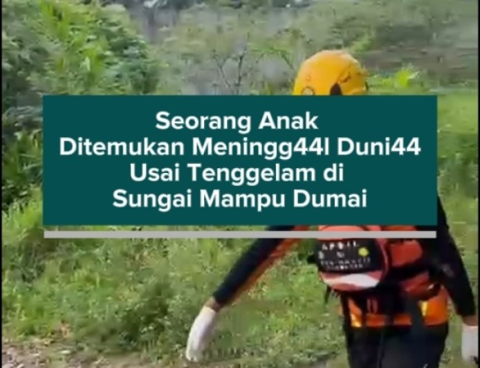 Seorang Anak Ditemukan Meninggal Dunia Usai Tenggelam di Sungai Mampu Dumai